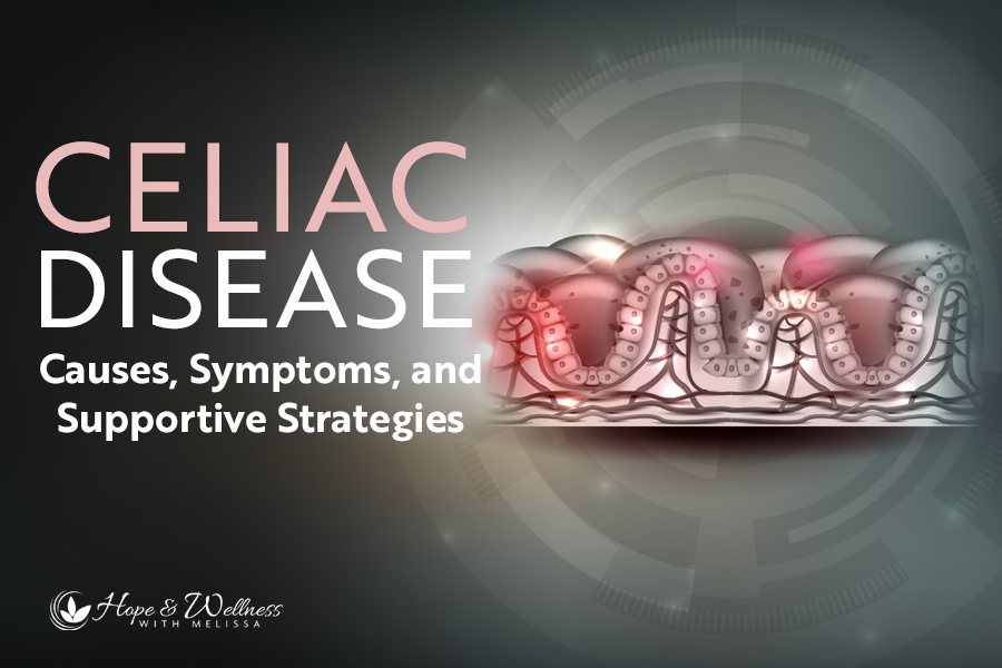 Celiac Disease: Causes, Symptoms, And Supportive Strategies - Hope ...